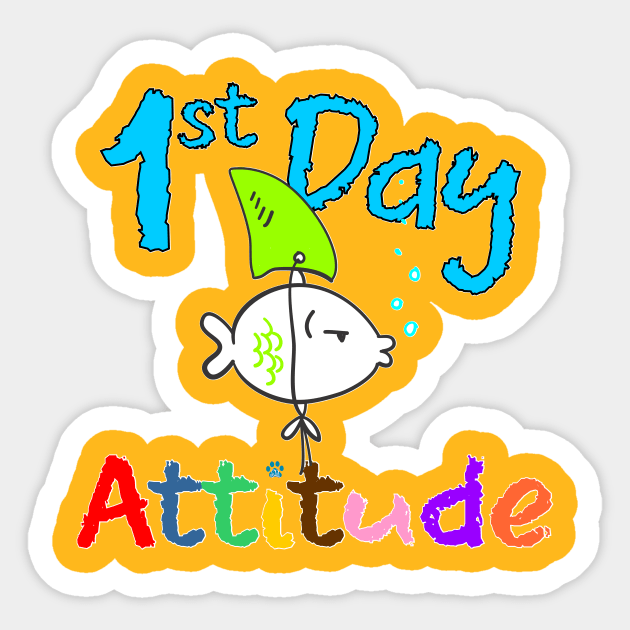 First Day Attitude Sticker by Mama_Baloos_Place